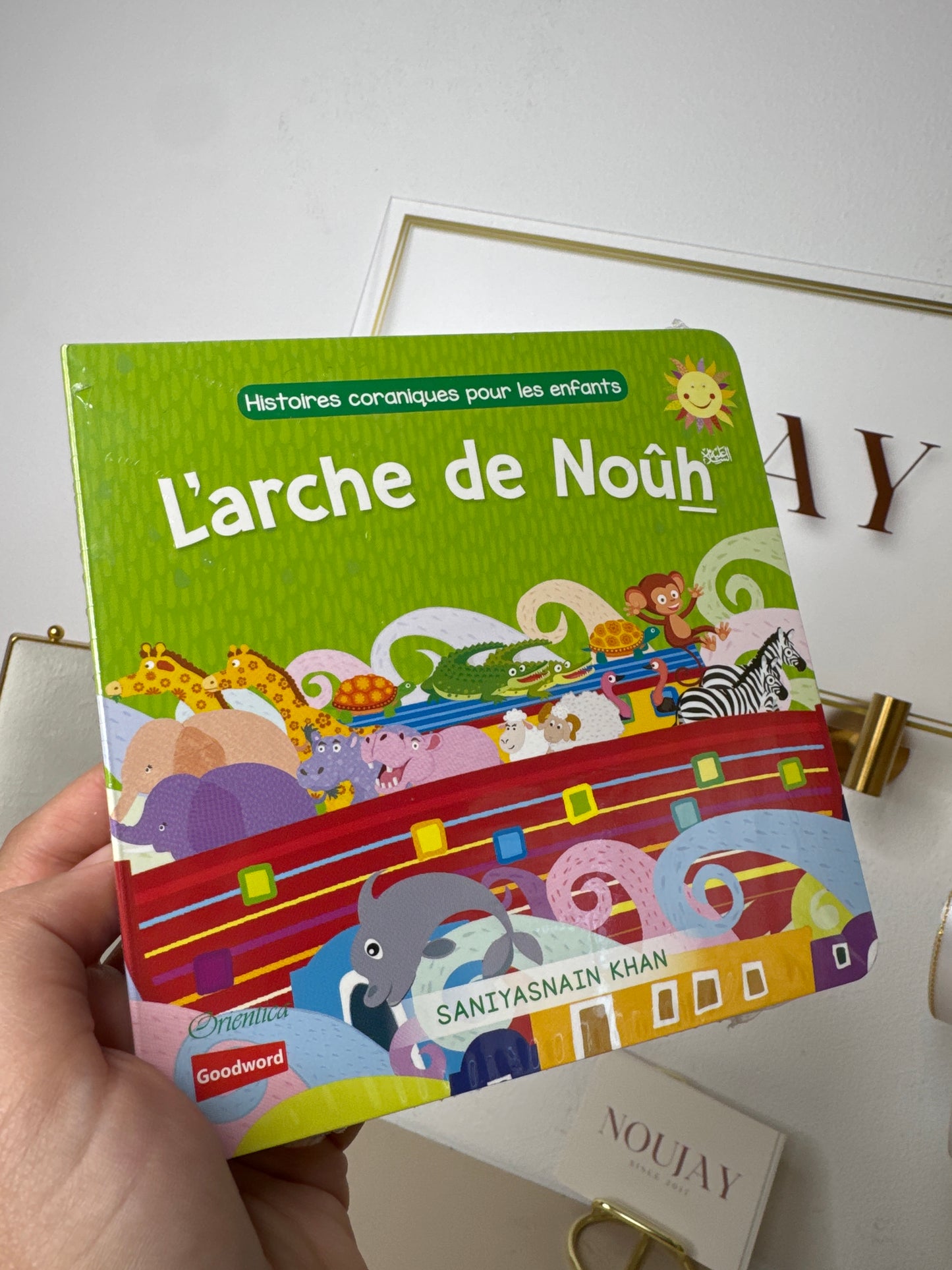 L'arche de Nouh (Livre avec pages cartonnées) - Orientica
