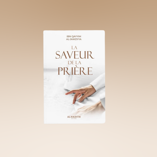 La saveur de la prière - Ibn Al-Qayyim Al-Jawziyya - al-Hadith