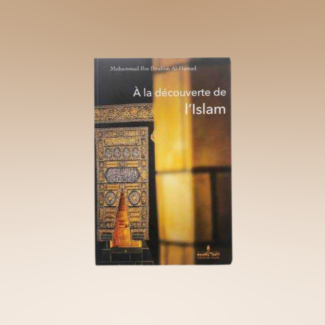 À LA DÉCOUVERTE DE L'ISLAM - MOHAMMAD IBN IBRAHIM AL-HAMAD - ÉDITIONS ASSIA