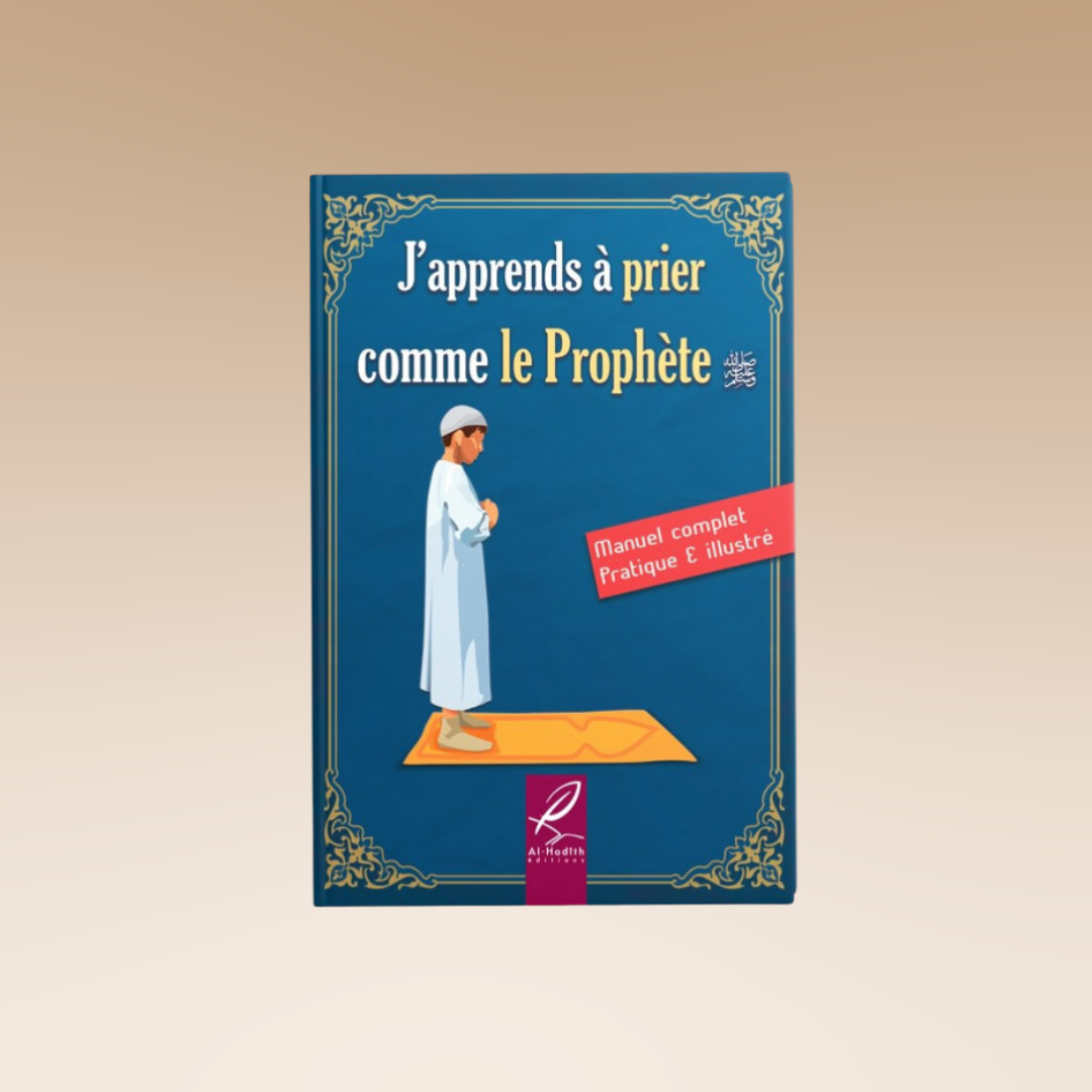 J'apprends À Prier Comme Le Prophète ﷺ (Version Fille/Femme et Garçon/Homme)