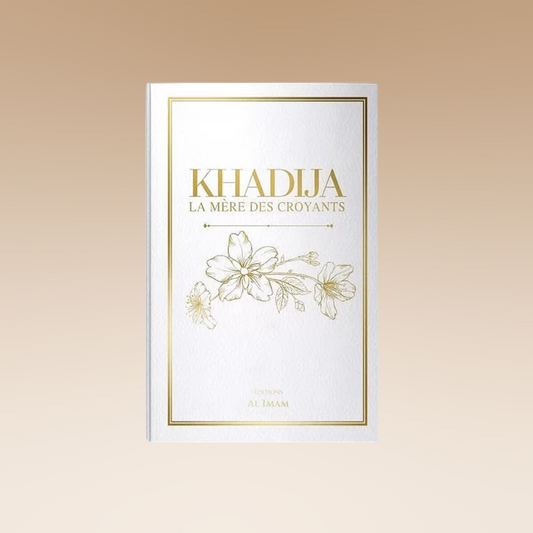 Khadija – La Mère des Croyants