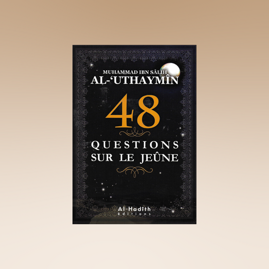 48 Questions Sur Le Jeûne D'après Al-Uthaymin