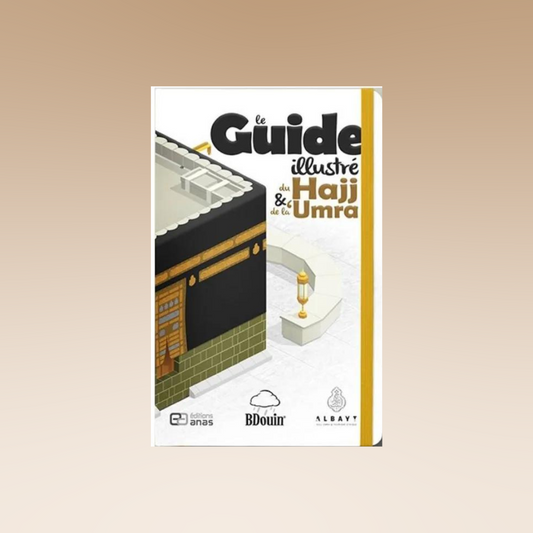 Le Guide Illustré Du Hajj & De La Umra